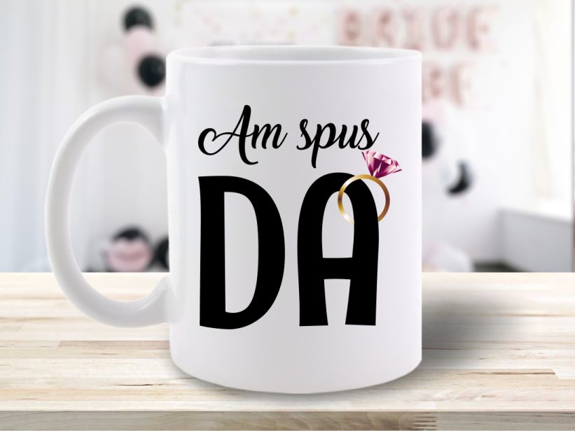 Cană Am spus DA